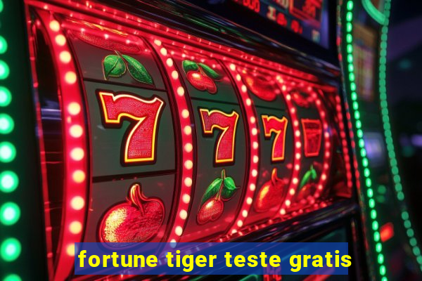 fortune tiger teste gratis